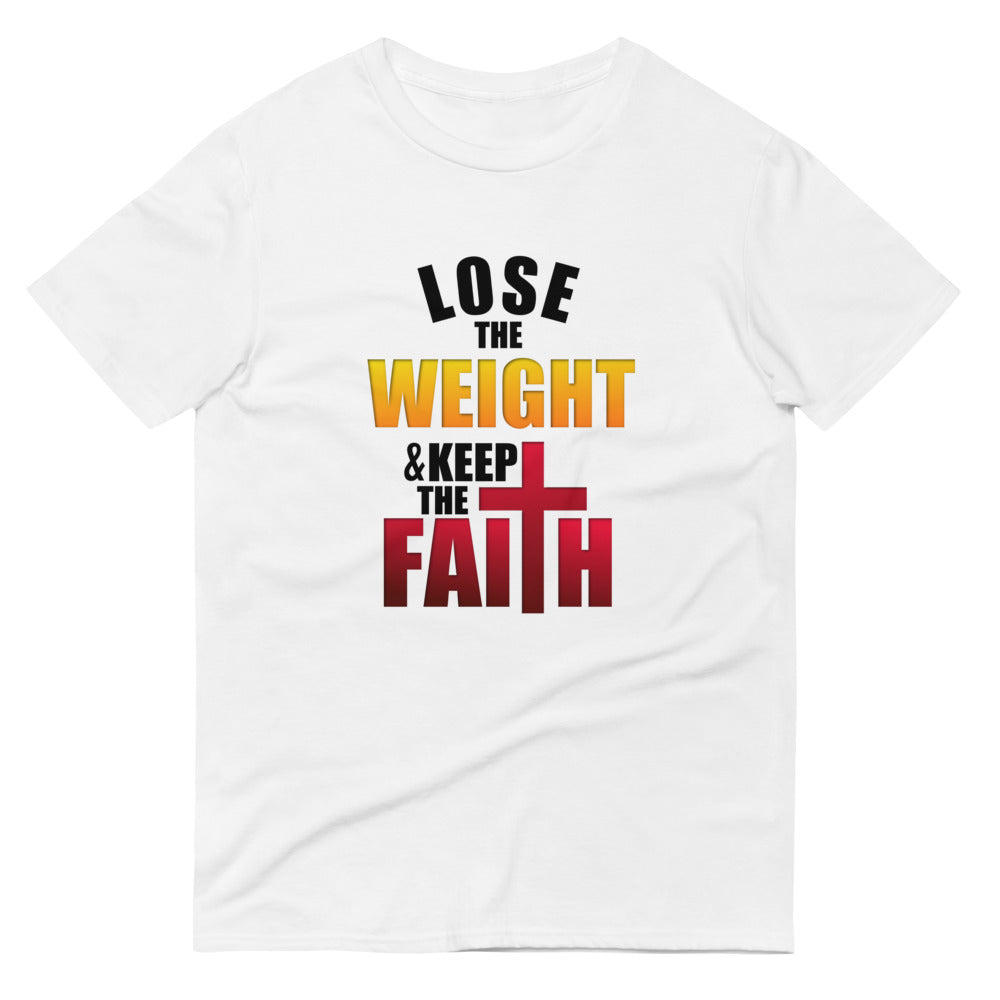 Lose the Weight & Keep the Faith - T-Shirt